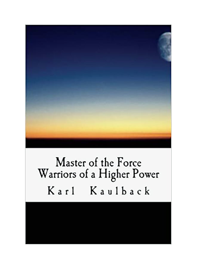 Master of the Force: Warriors of a Higher Power paperback english - 01-Jan-2014 