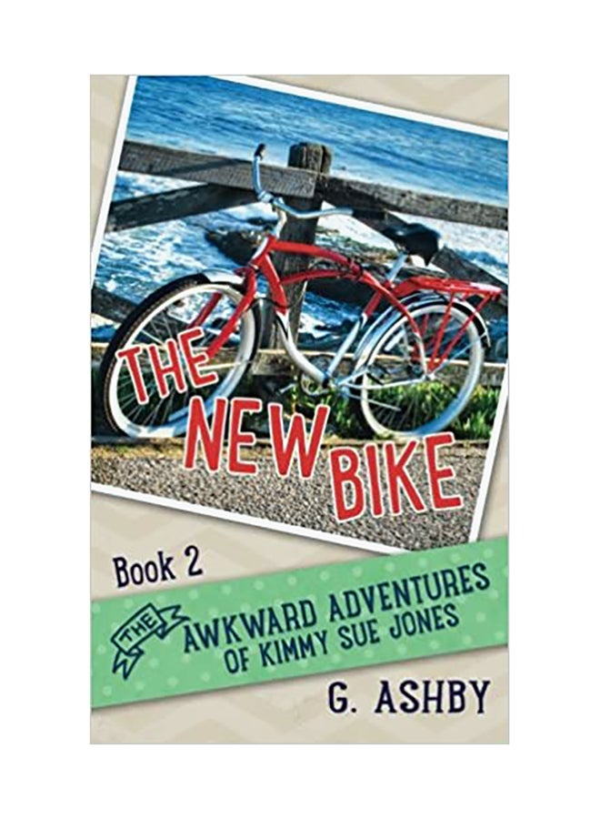 The Awkward Adventures of Kimmy Sue Jones: The New Bike paperback english - 01-Jan-2014