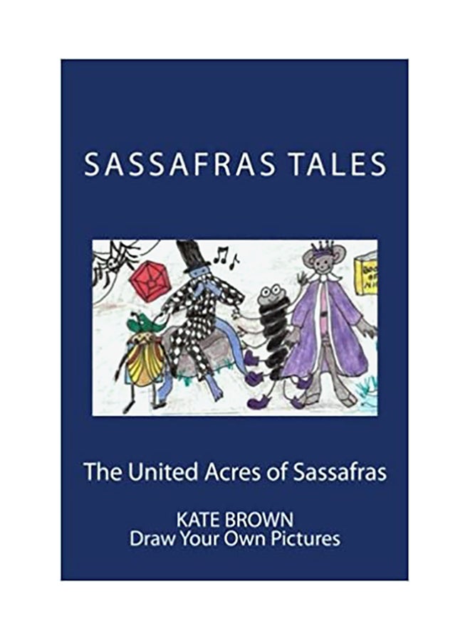 The United Acres of Sassafras: Draw Your Own Pictures Paperback English by Kate Brown - 01-Jan-2014 