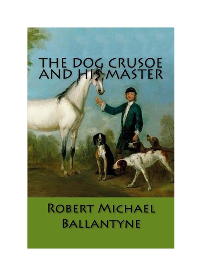 The Dog Crusoe And His Master paperback english - 01-Jan-2017 