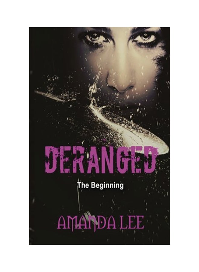 Deranged: The Beginning Paperback English by Amanda Lee 