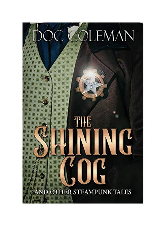 The Shining Cog And Other Steampunk Tales paperback english 