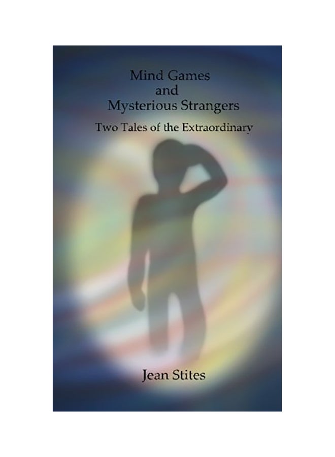 Mind Games And Mysterious Strangers : Two Tales Of The Extraordinary paperback english 
