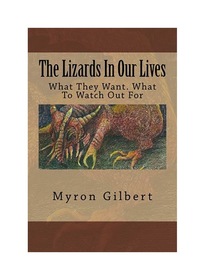 The Lizards In Our Lives : What They Want. What To Watch Out For paperback english 
