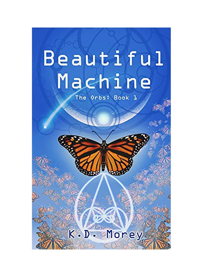 Beautiful Machine: The Orbs: Book 1 paperback english 