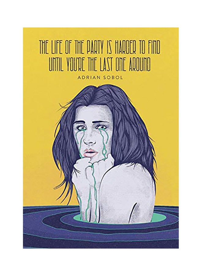 The Life Of The Party Is Harder To Find Until You're The Last One Around paperback english