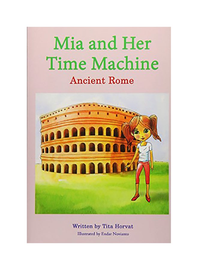 Mia And Her Time Machine: Ancient Rome paperback english 