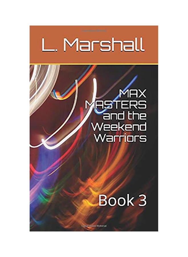 Max Masters And The Weekend Warriors Book 3 paperback english - 01-Jan-2018 