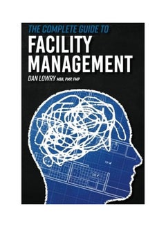 The Complete Guide To Facility Management paperback 