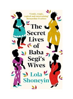 The Secret Lives Of Baba Segi's Wives Paperback English by Lola Shoneyin - 04-02-2021 