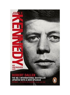 John F. Kennedy: An Unfinished Life Paperback by Robert Dallek - 41466 