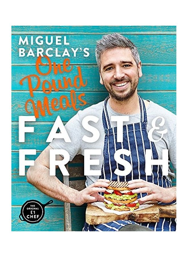 One Pound Meals: Fast And Fresh Paperback by Miguel Barclay - 27-07-2017 