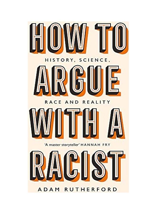 null - How To Argue With A Racist : History, Science, Race And Reality Hardcover by Adam Rutherford - 04-03-2020 - Image 1