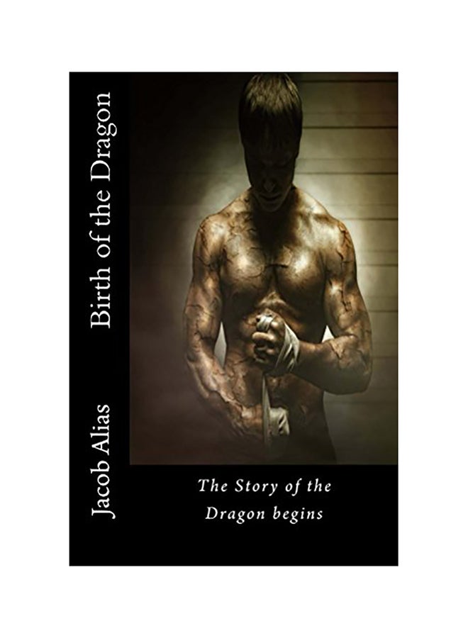 Birth Of The Dragon: The Story Of The Dragon Begins paperback english