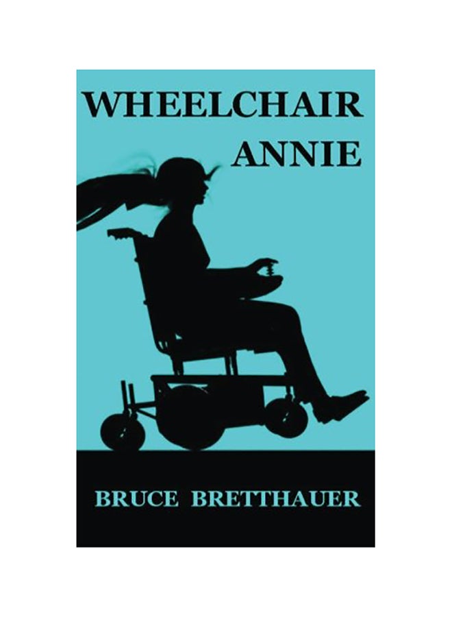 Wheelchair Annie Paperback English by Bruce Bretthauer - 01-Jan-2016  - Image 1