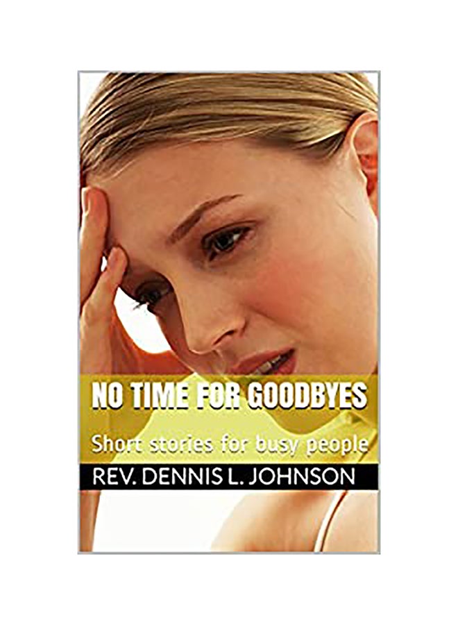 No Time For Goodbyes: Short Story For Busy People paperback english 