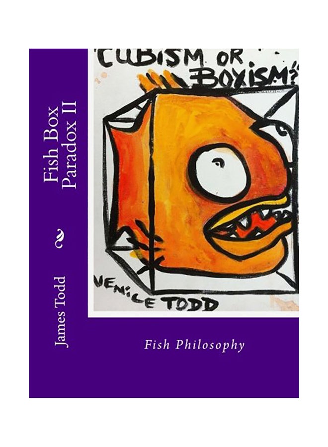 Fish Box Paradox II: Fish Philosophy Paperback English by James Scotty Todd Sr 