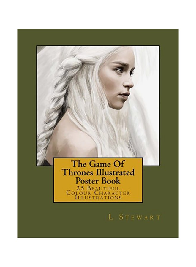 The Game Of Thrones Illustrated Poster Book : 25 Beautiful Colour Character Illustrations paperback english 