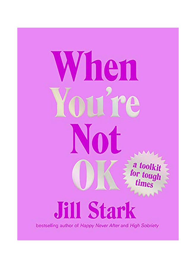 When You're Not Ok: A Toolkit For Tough Times hardcover english 