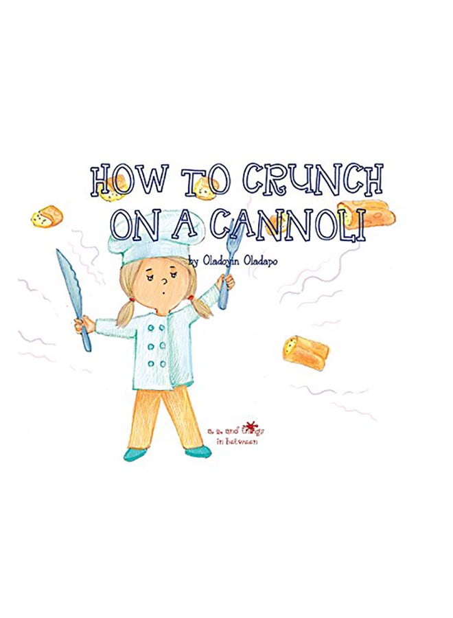A, Z, And Things In Between: How To Crunch On A Cannoli paperback english 