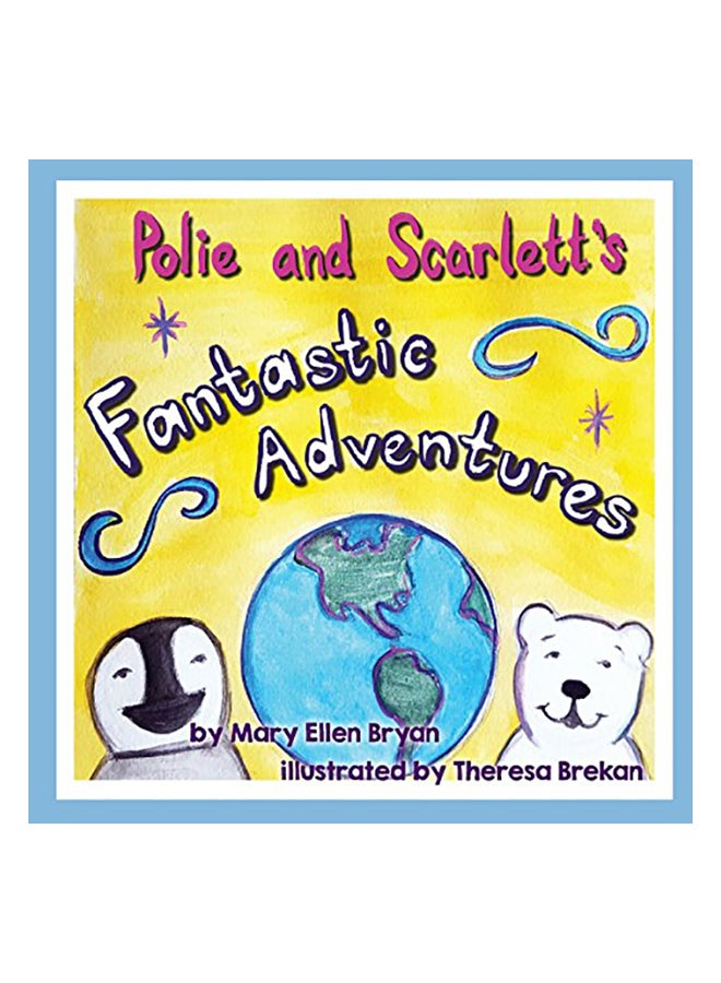 Polie And Scarlett's Fantastic Adventures paperback english - 01-Jan-2016 