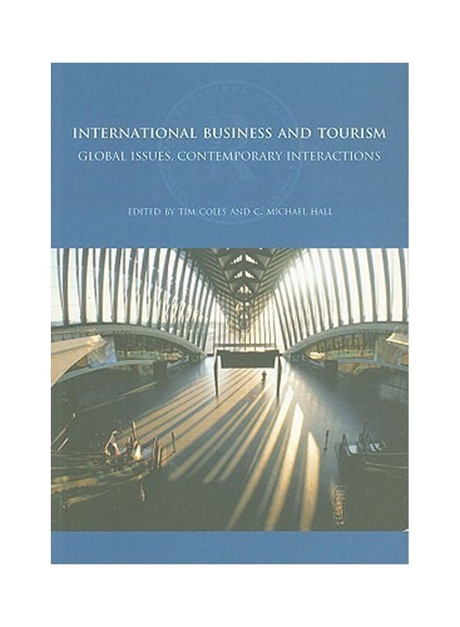 International Business And Tourism Global Issues, Contemporary Interactions Hardcover English by Coles,Hall - 2008 
