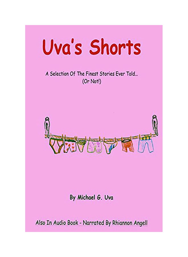 Uva's Shorts: A Selection Of The Finest Stories Ever Told... Or Not! paperback english - 01-Jan-2016 