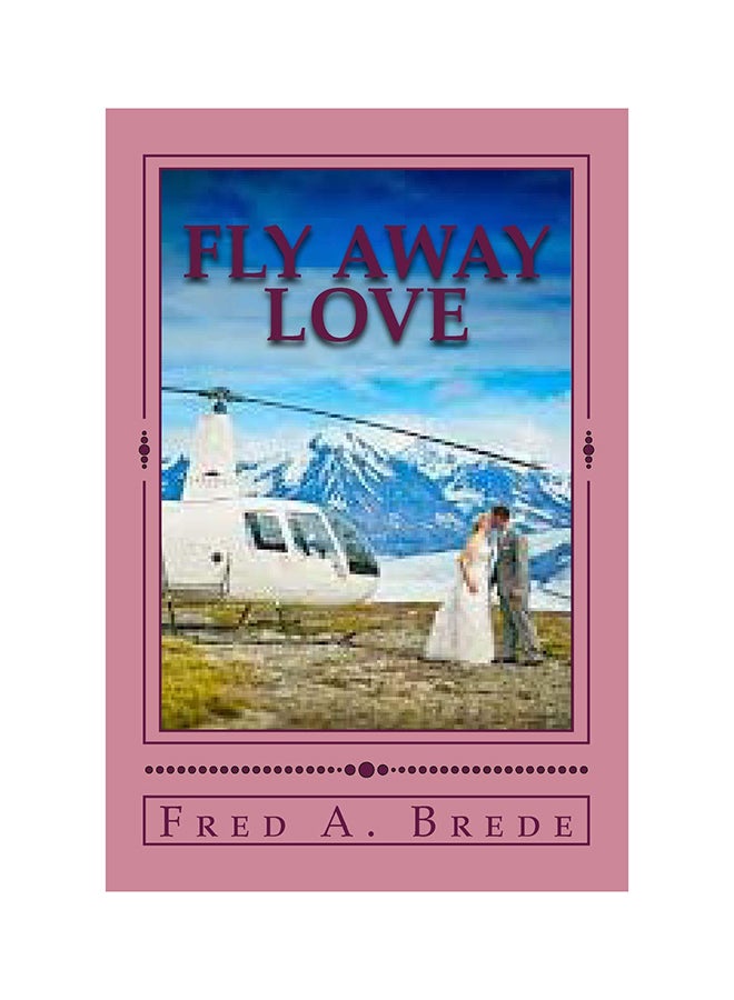 Fly Away Love Paperback English by Fred A. Brede  - Image 1