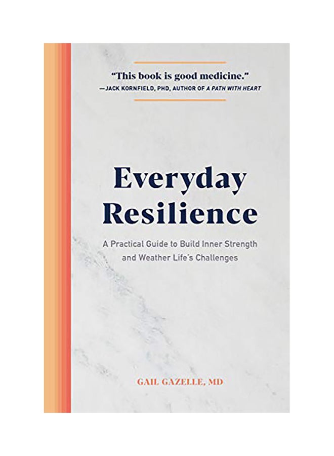 Everyday Resilience: A Practical Guide To Build Inner Strength And Weather Life's Challenges paperback english