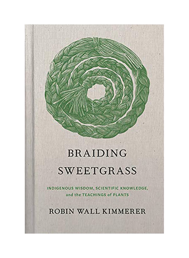 Braiding Sweetgrass: Indigenous Wisdom, Scientific Knowledge And The Teachings Of Plants hardcover english