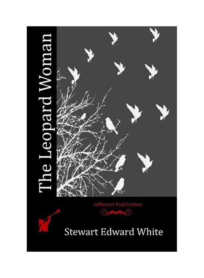 The Leopard Woman Paperback English by Stewart Edward White 