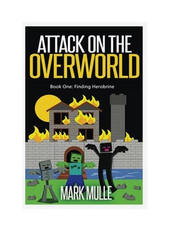 Attack On The Overworld, Book One: Finding Herobrine Paperback English by Mark Mulle