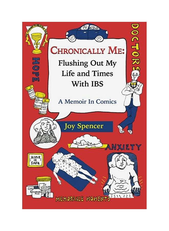 Chronically Me: Flushing Out My Life and Times With IBS: A Memoir In Comics paperback english 