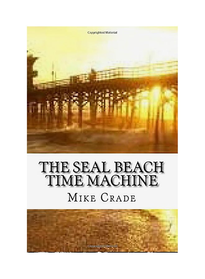 The Seal Beach Time Machine Paperback English by Mike Crade 