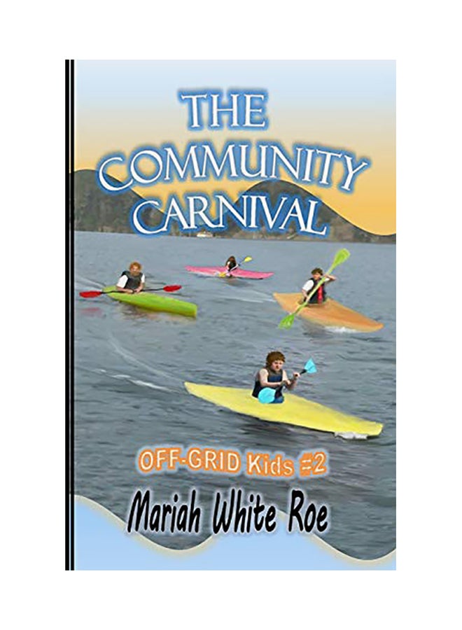 Community Carnival: off-Grid Kids Paperback English by Mariah White Roe - 01-Jan-2017 