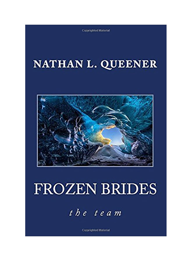 Frozen Brides : The Team Paperback English by Nathan L. Queener - 01-Jan-2017 