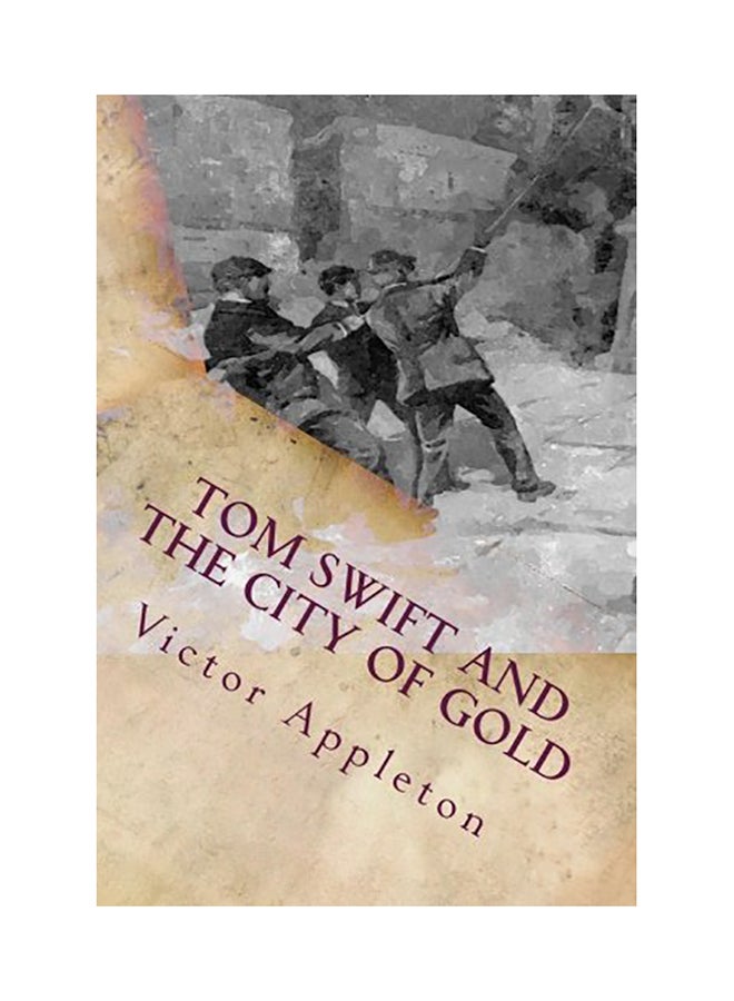 Tom Swift And The City Of Gold Paperback English by Victor Appleton 