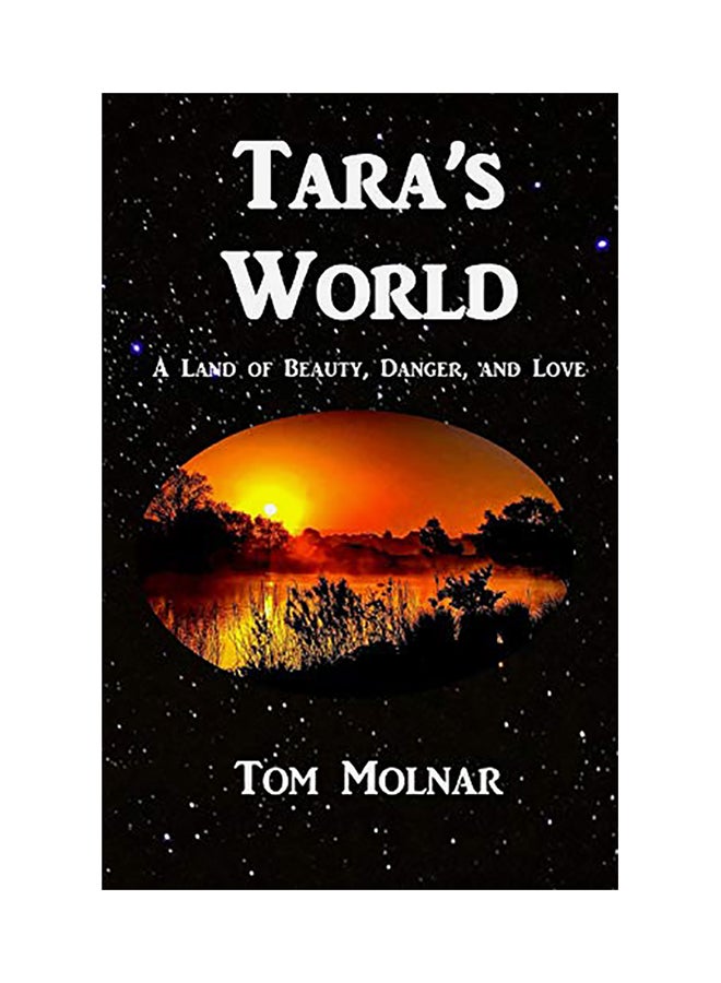 Tara's World: A Land Of Beauty, Danger, And Love paperback english 