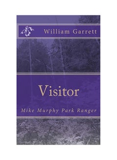 Visitor: Mike Murphy Park Ranger Paperback English by William Garrett - 01-Jan-2018 