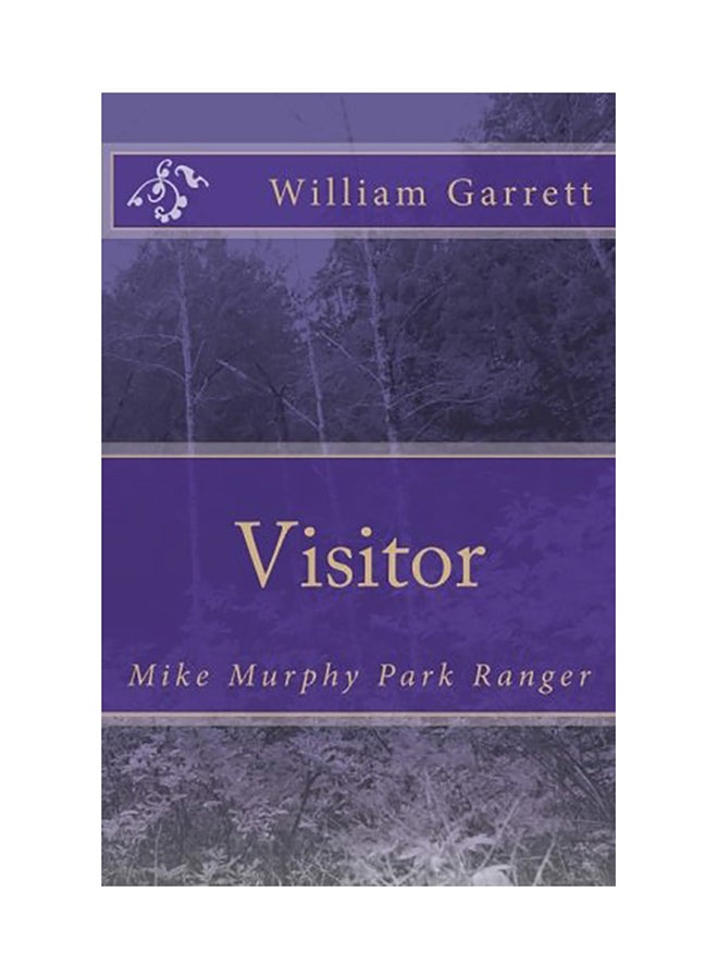 Visitor: Mike Murphy Park Ranger Paperback English by William Garrett - 01-Jan-2018 