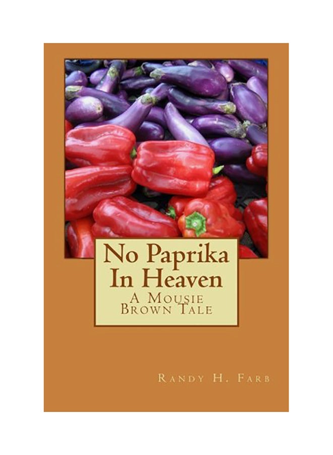 No Paprika In Heaven: A Mousie Brown Tale paperback english 