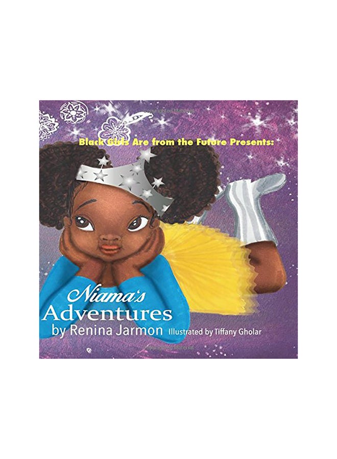Niama's Adventures: Black Girls Are From the Future Presents: paperback english