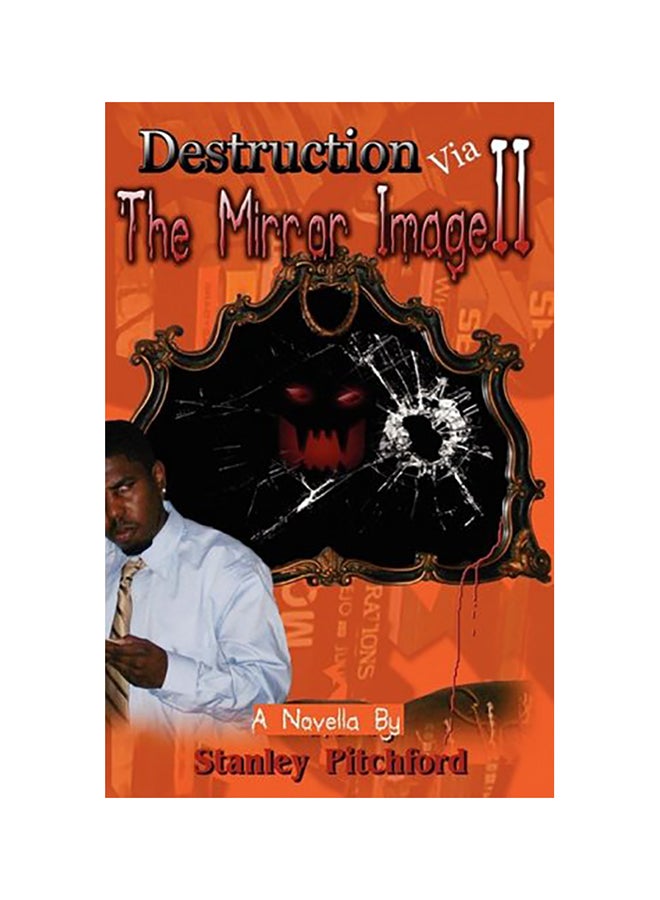 Destruction Via the Mirror Image: Part Two Paperback English by Stanley Pitchford 