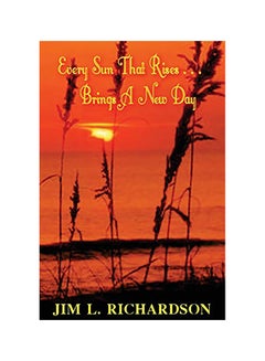 Every Sun That Rises…Brings A New Day paperback english