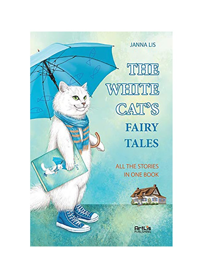 The White Cats Fairy Tales: All The Stories In One Book paperback english 