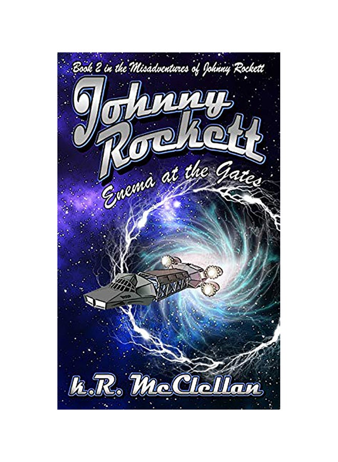 Johnny Rockett Enema At The Gates: Book 2 In The Misadventures Of Johnny Rockett paperback english 