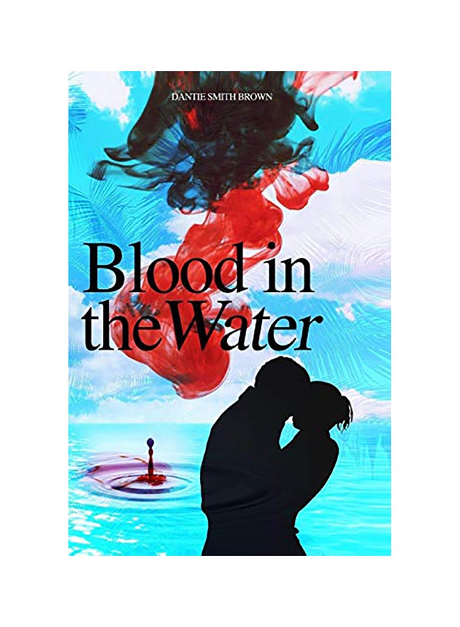 Blood In The Water Paperback English by Dantie Smith-Brown - 01-Jan-2018 