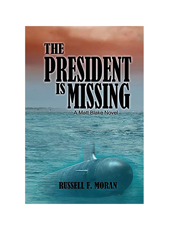 The President Is Missing: A Matt Blake Novel paperback english