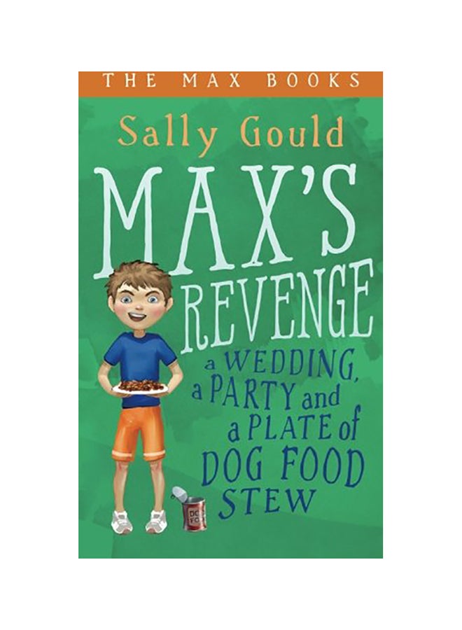 Max's Revenge: A Wedding, A Party And A Plate Of Dog Food Stew paperback english