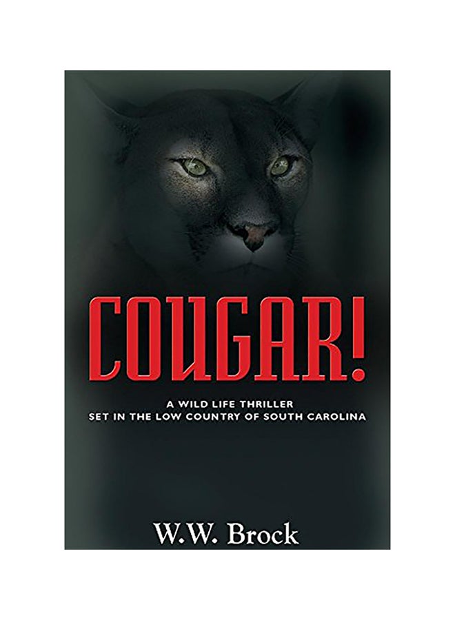 Cougar!: A Wild Life Thriller Set in the Low Country of South Carolina hardcover english - 01-Jan-2016 